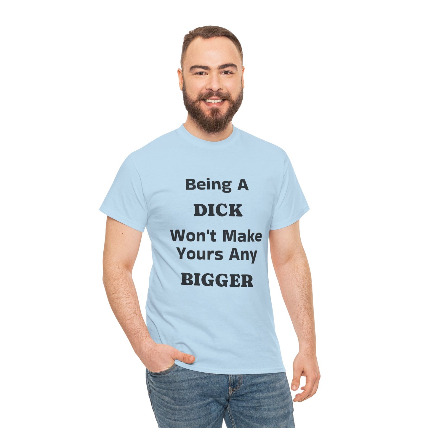 Being A Dick Unisex T-Shirt