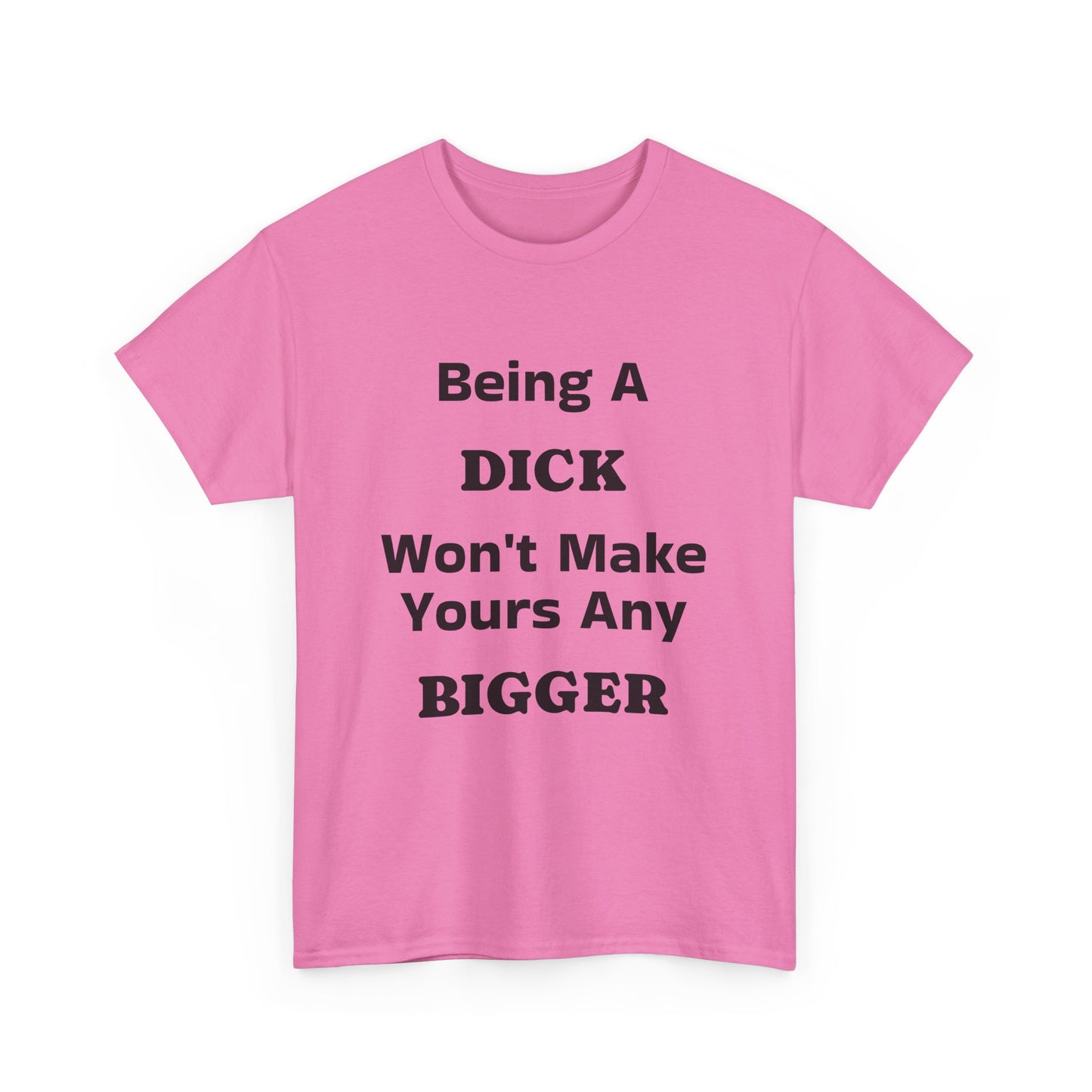 Being A Dick Unisex T-Shirt