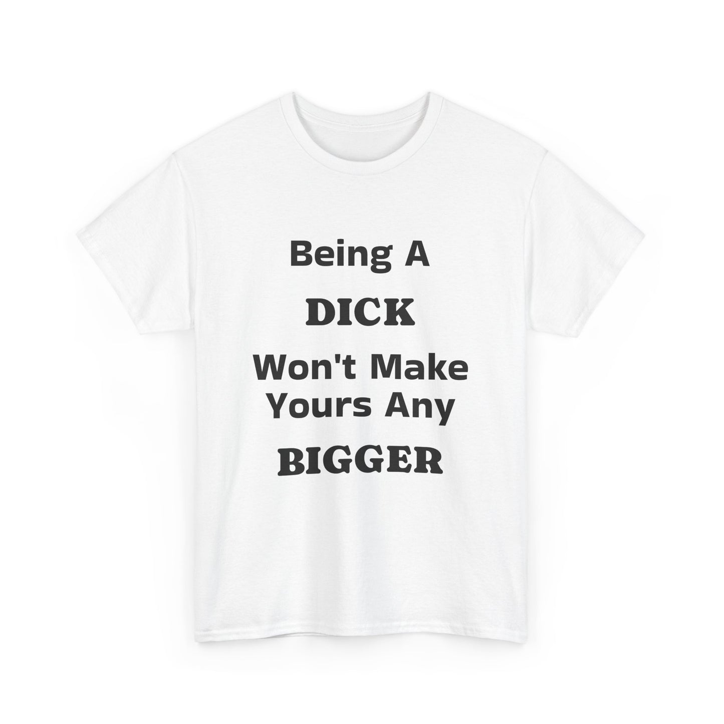 Being A Dick Unisex T-Shirt