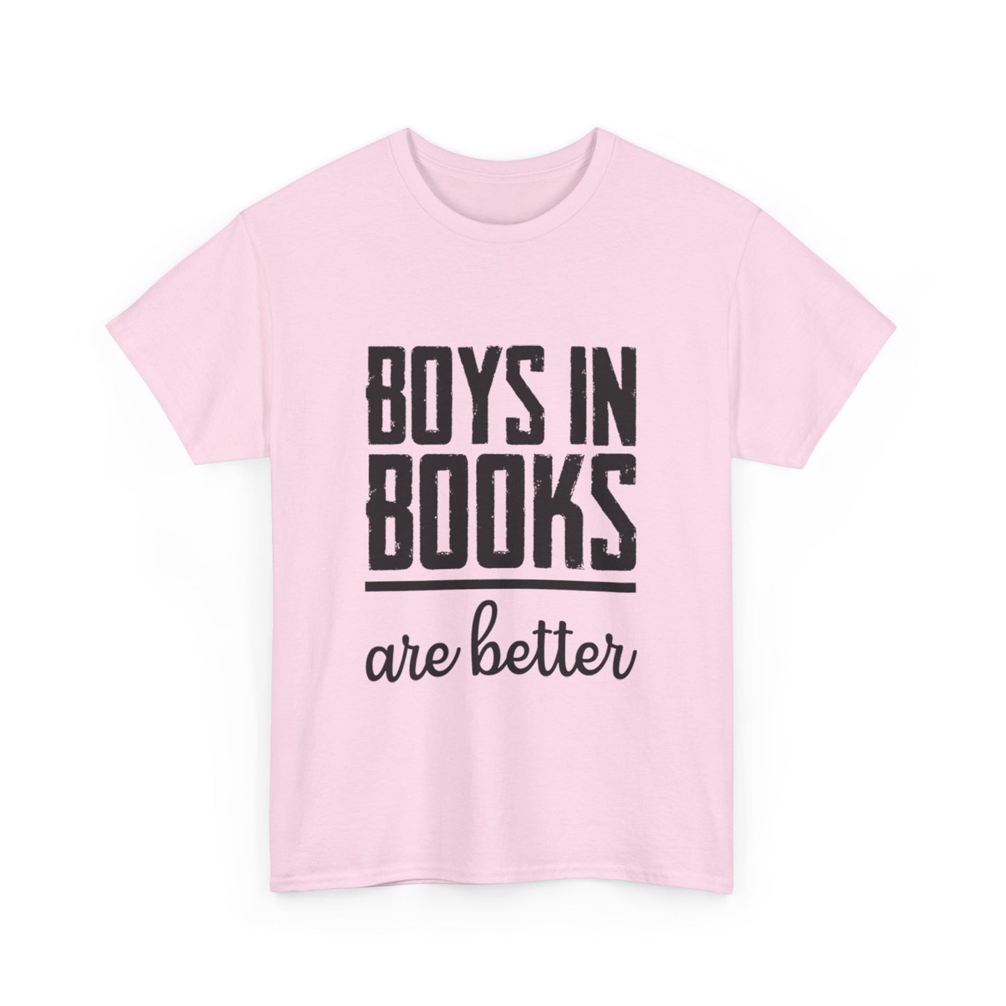 Boys in Books are Better T-Shirt