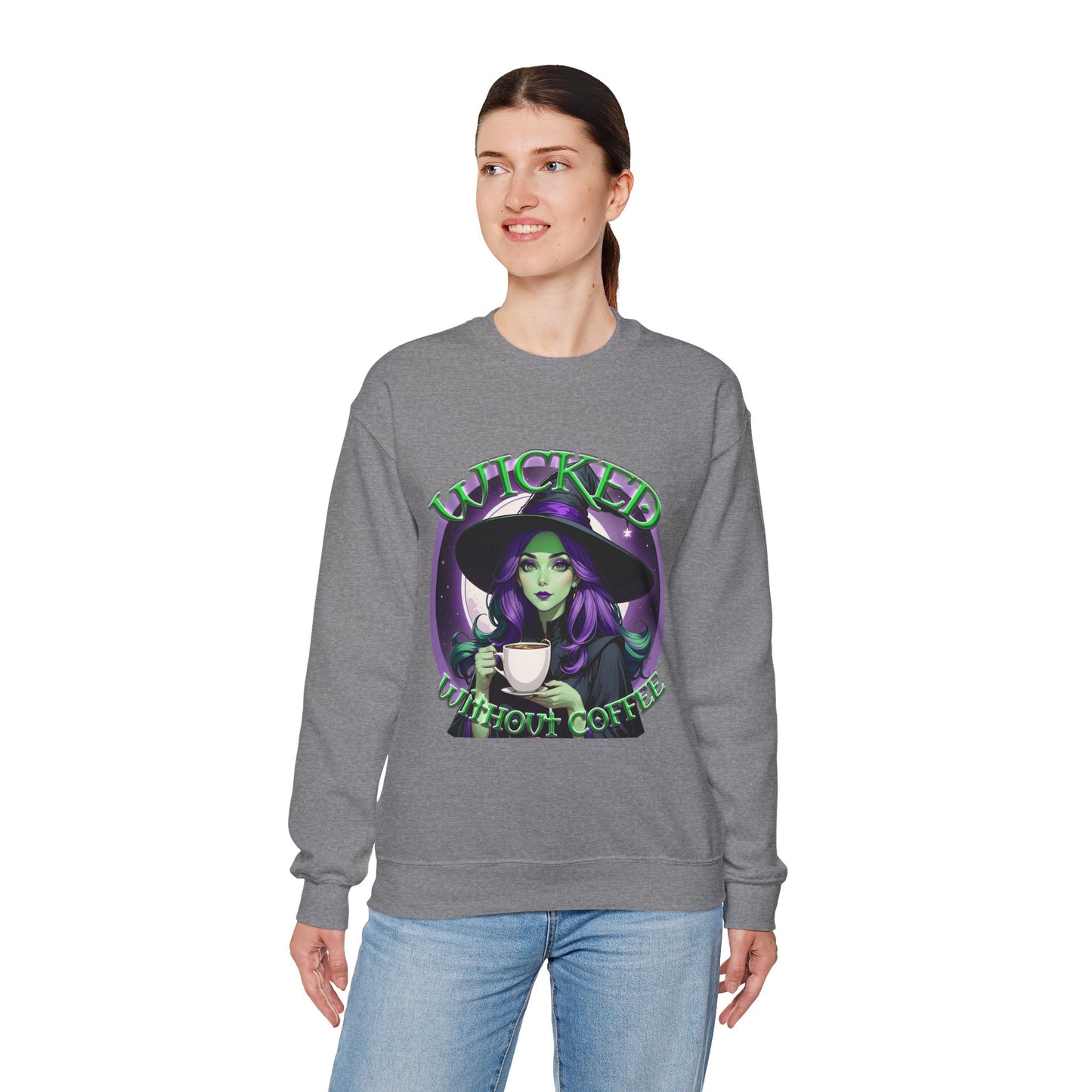 Wicked Without Coffee Sweatshirt