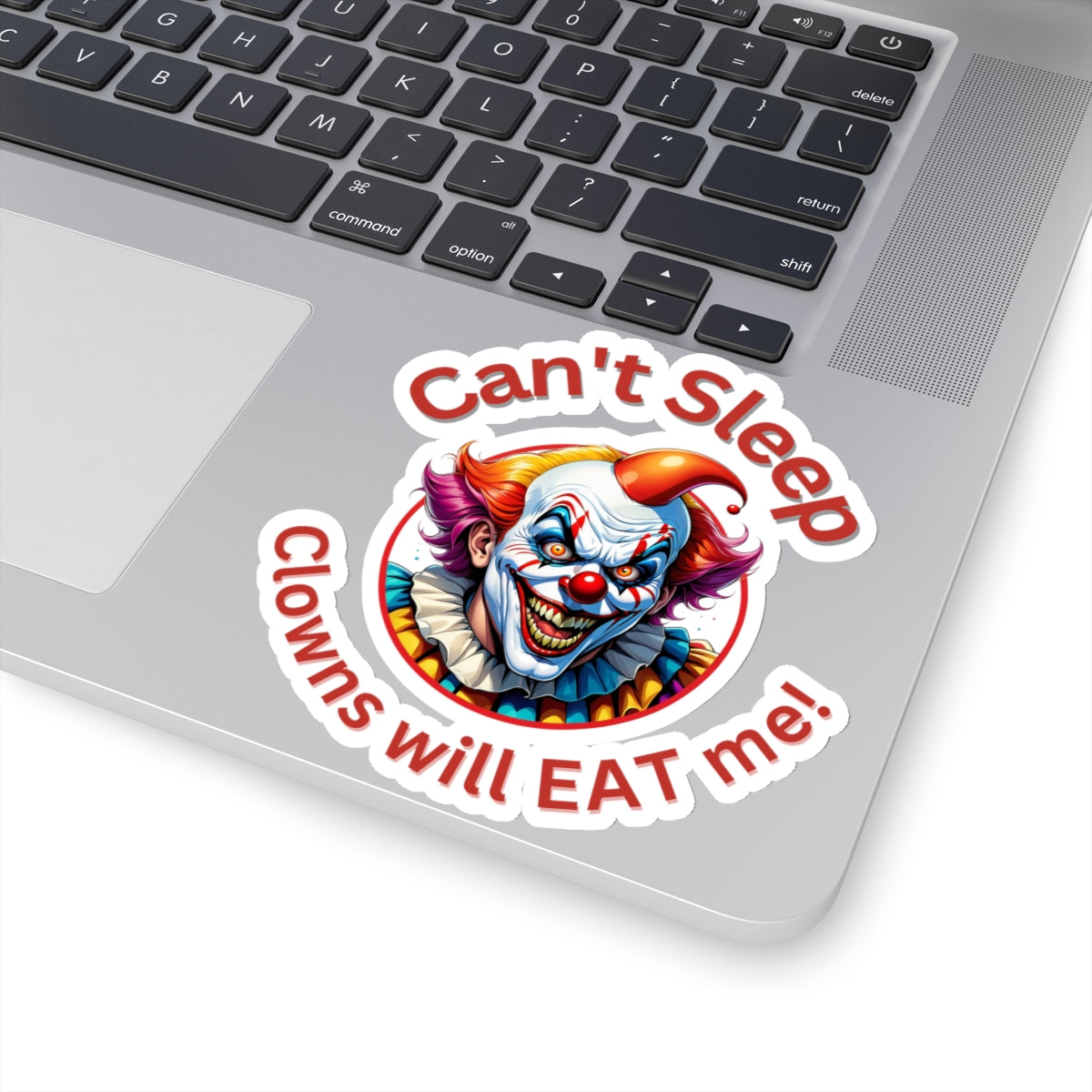 Clowns Will EAT Me - Sticker