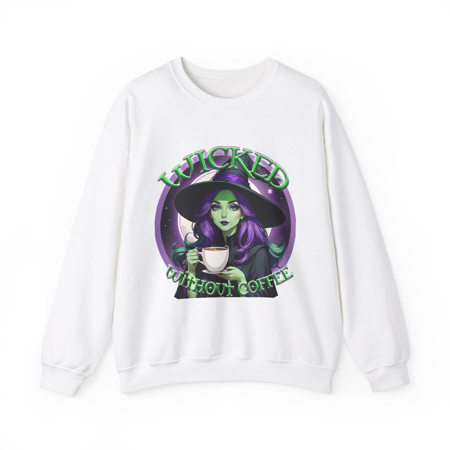 Wicked Without Coffee Sweatshirt