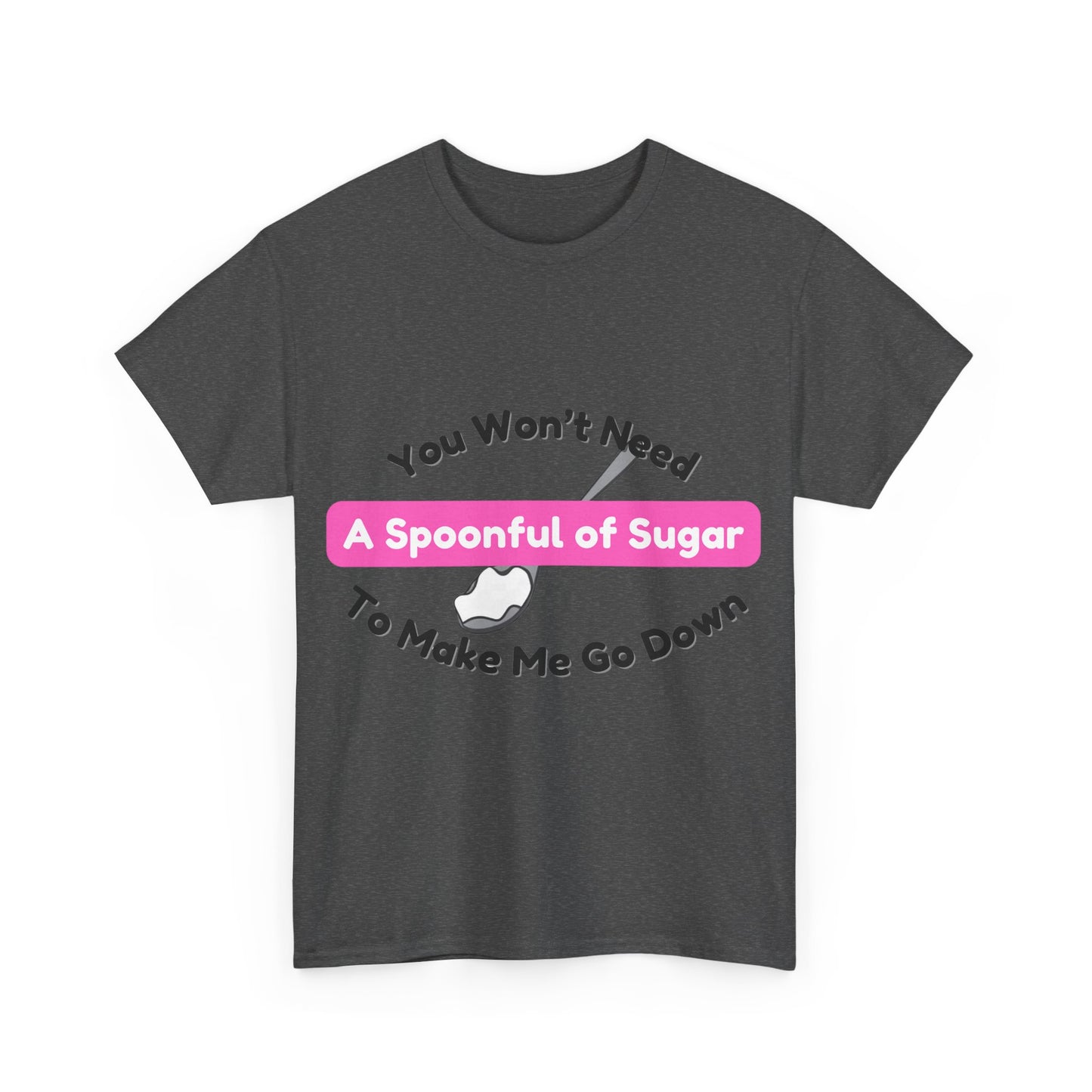 Spoonful of Sugar - T-Shirt