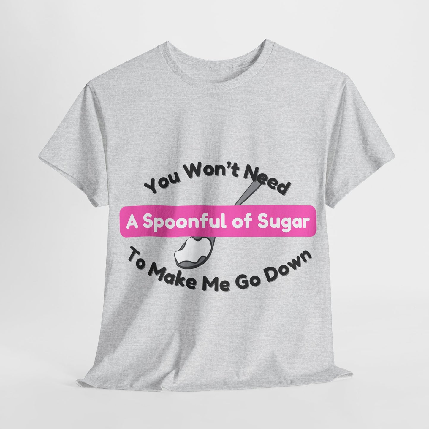 Spoonful of Sugar - T-Shirt