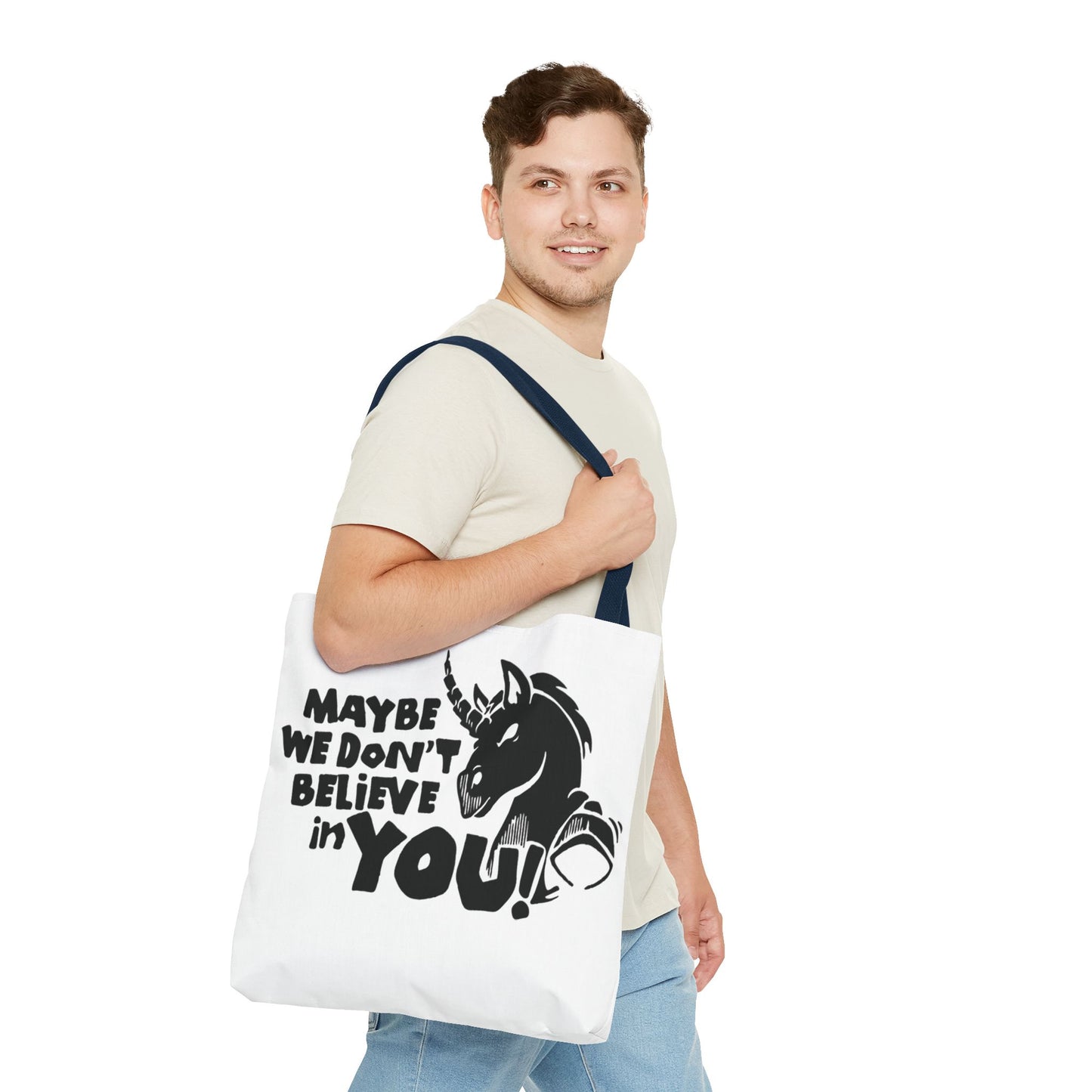 Maybe We Don't Believe in You (Unicorn) Tote Bag