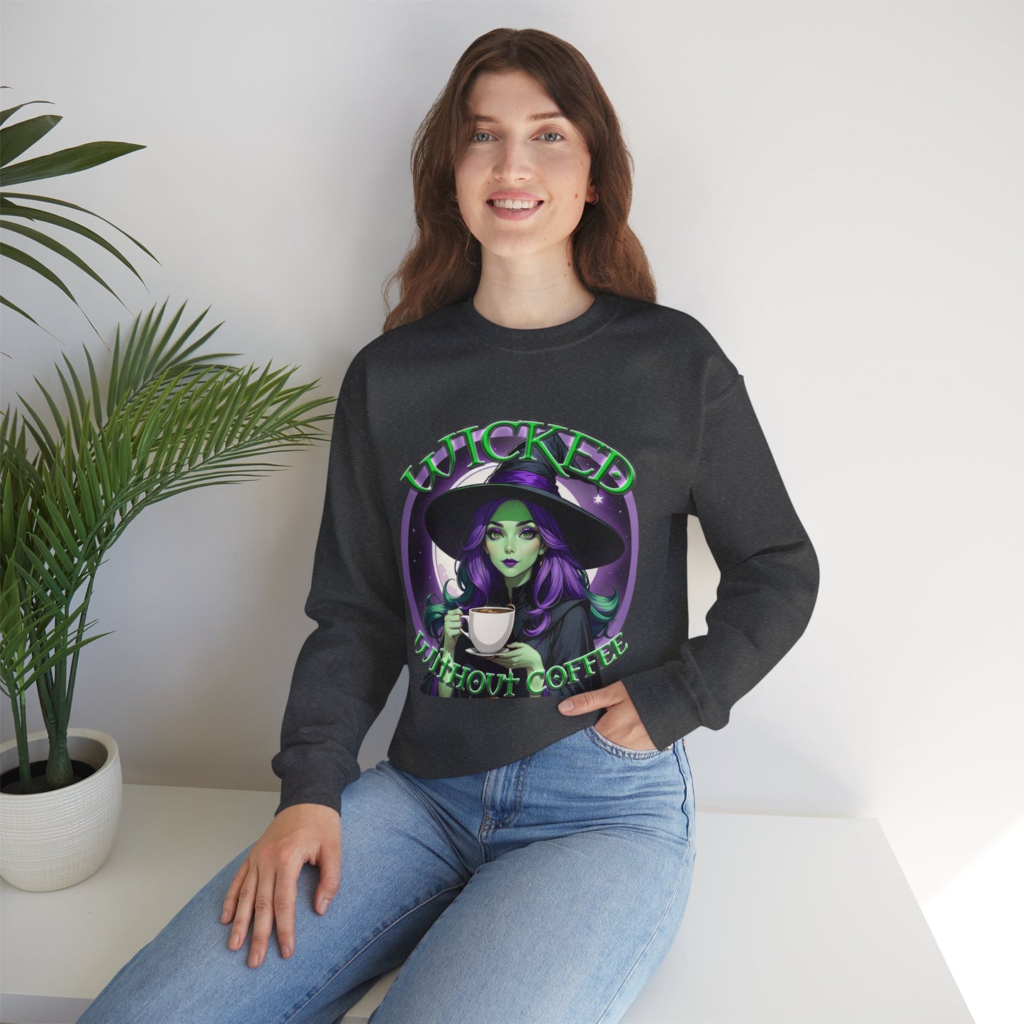 Wicked Without Coffee Sweatshirt