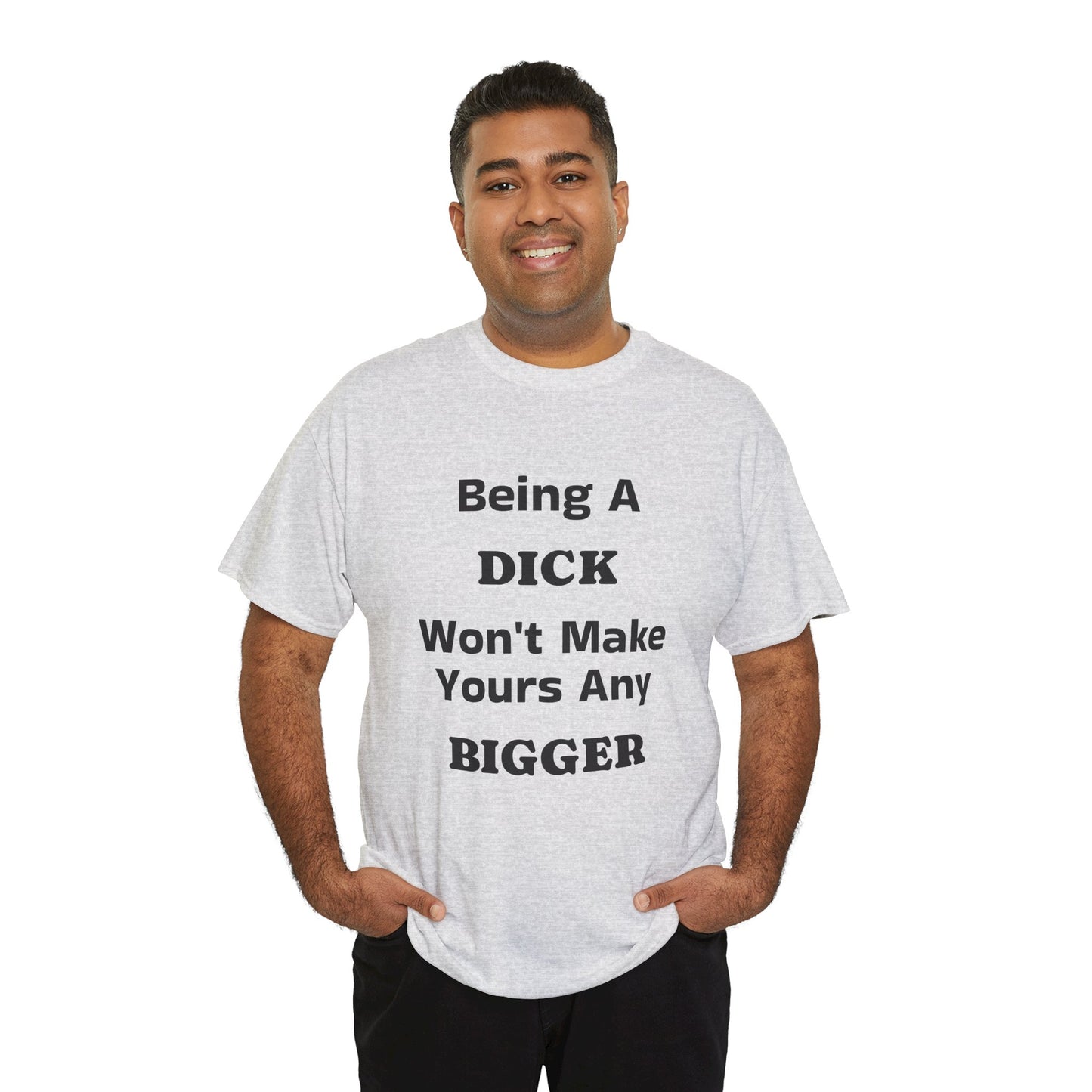 Being A Dick Unisex T-Shirt