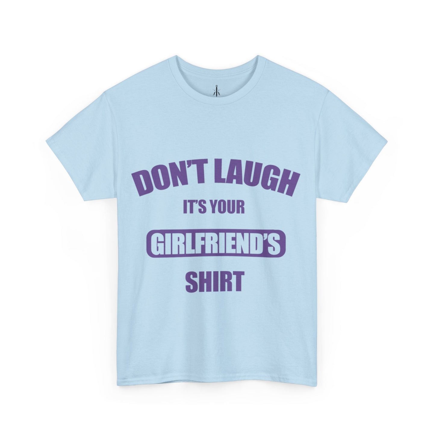 Your Girlfriend's Shirt T-Shirt