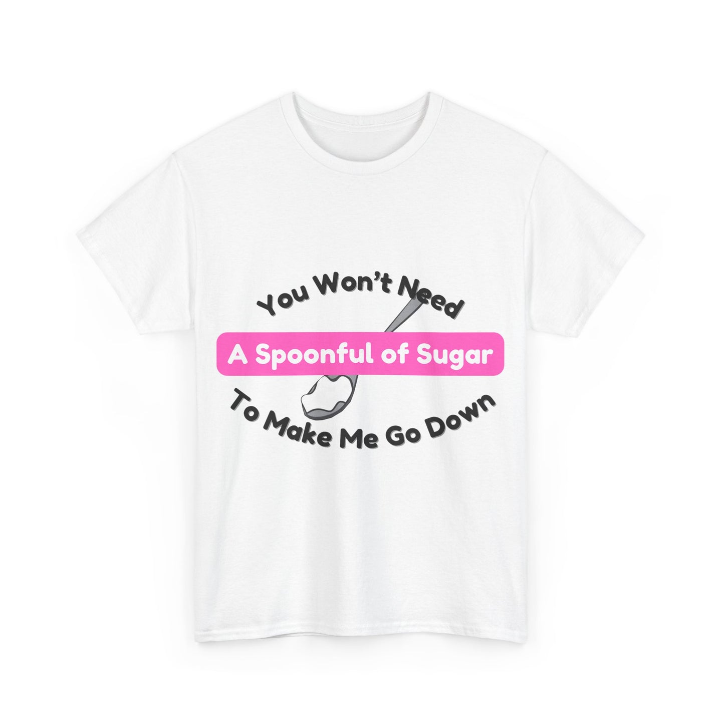 Spoonful of Sugar - T-Shirt